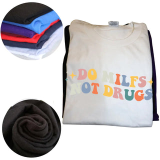 Do Milfs Not Drugs Funny Joke T Shirts Summer Style Graphic Cotton Streetwear Short Sleeve Birthday Gifts T-shirt Mens Clothing Alodia Store